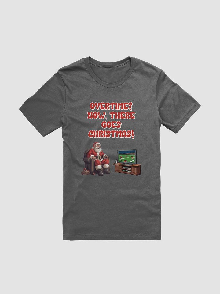 Overtime? Now, There Goes Christmas! - Football T-shirt product image (2)
