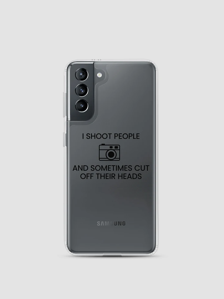 Samsung Case (I Shoot People and Sometimes Cut Off Their Head) product image (7)