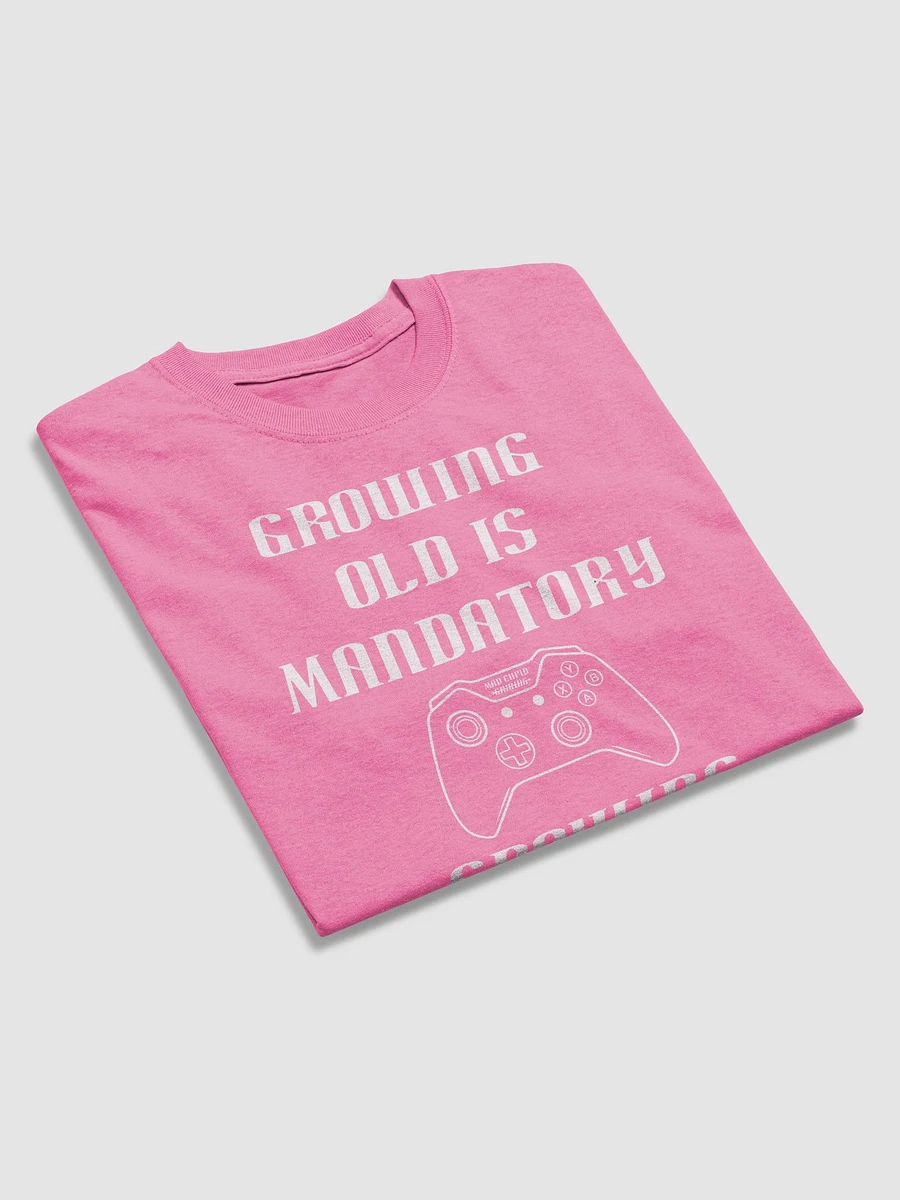 Growing Old Is Mandatory Growing Up Is Optional T-Shirt product image (37)