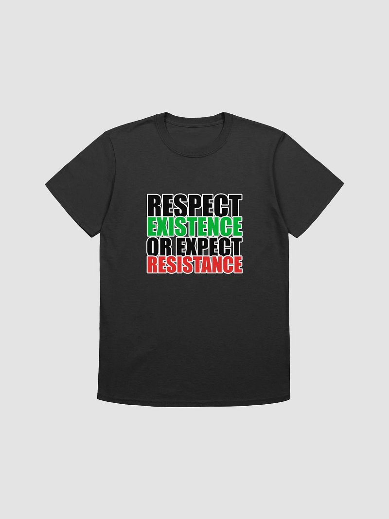 RESPECT EXISTENCE T-Shirt Unisex