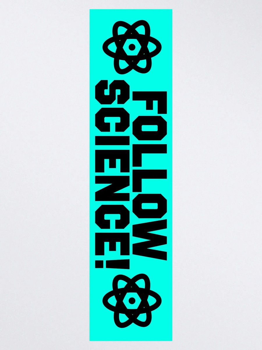 "Follow Science!" - Bumper Sticker product image (3)