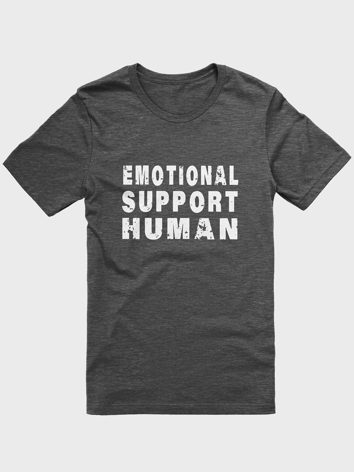 Emotional Support Human - Unisex T-shirt Bella Canvas 3001 product image (1)