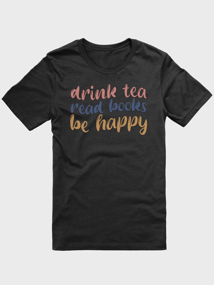 Drink Tea Read Books Be Happy T-Shirt product image (1)