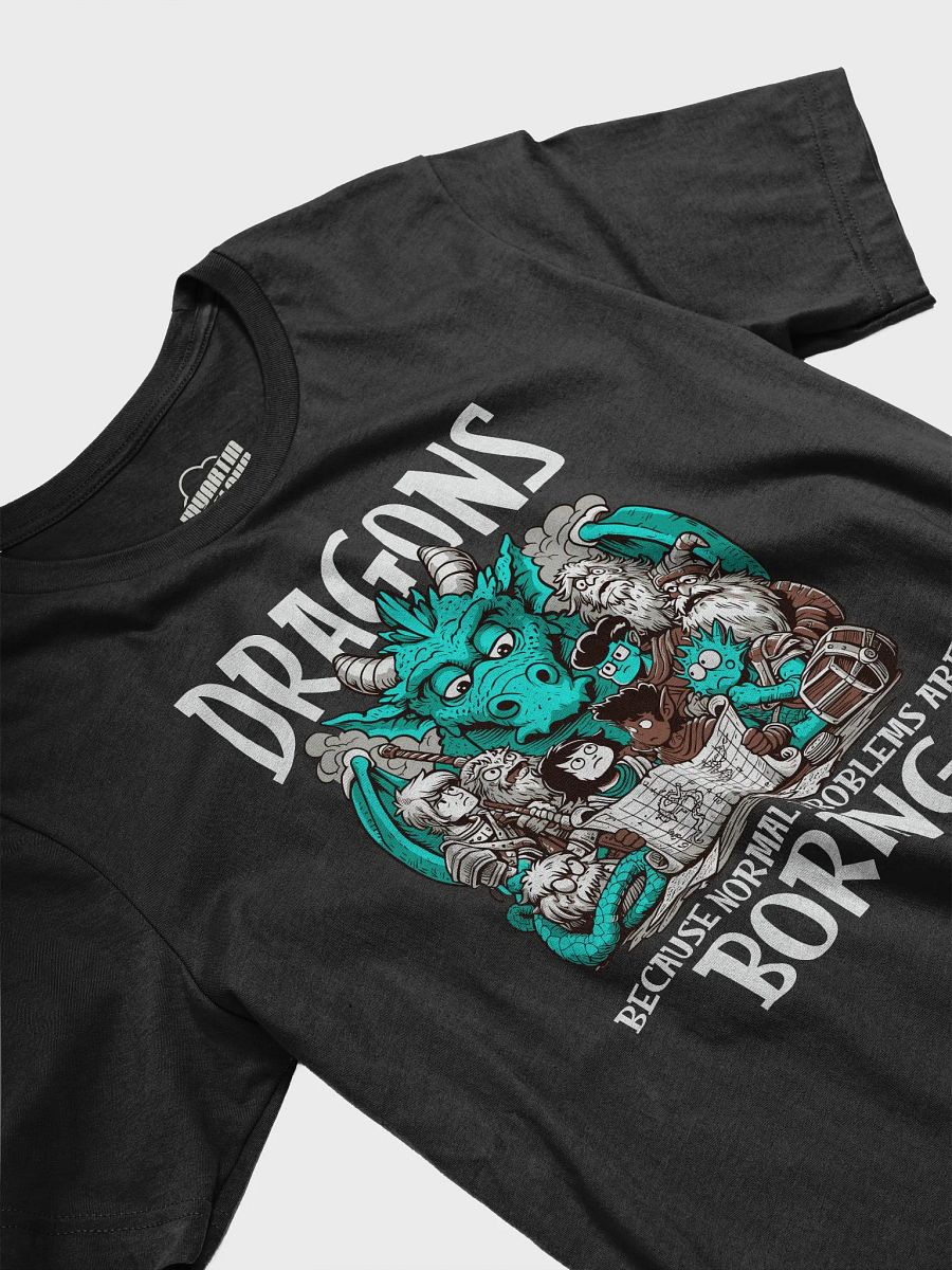 Dragons Because Normal Problems Are Boring T-Shirt product image (16)