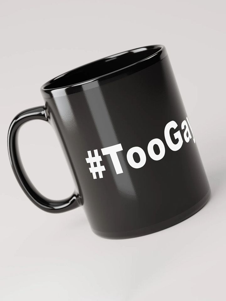 Too Gay For This Mug product image (2)