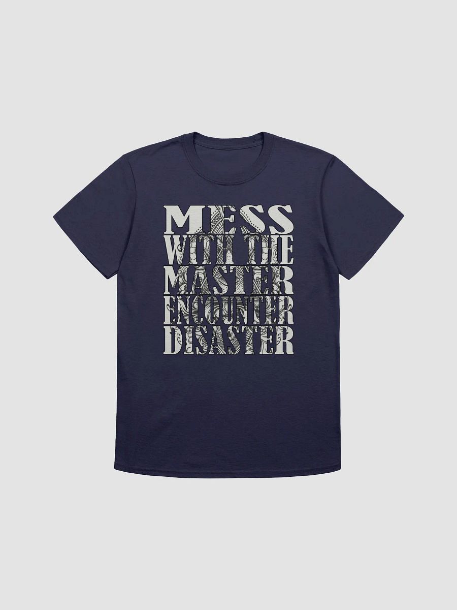 Mess With The Master, Encounter Disaster - Gildan Unisex Softstyle T-Shirt product image (2)