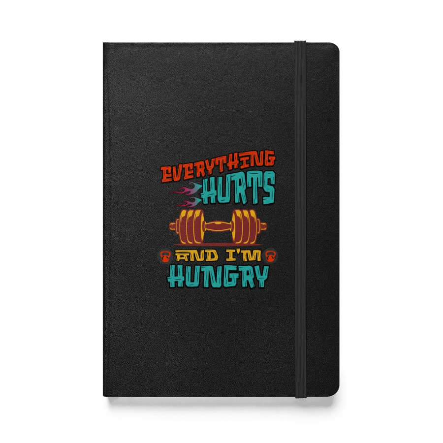 Everything Hurts And Im Hungry Weightlifting for Ideas Notebook product image (1)