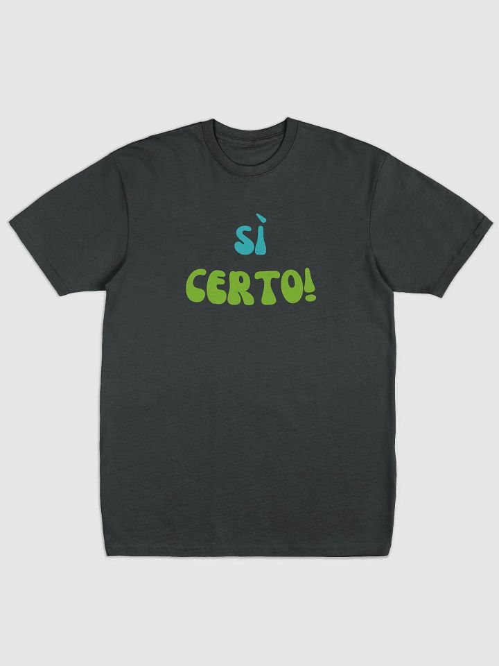 Italian Themed Tee Shirt Sì Certo - Gift Idea product image (1)