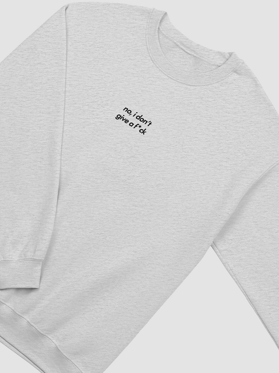 No, I don't give a f*ck Sweatshirt product image (10)
