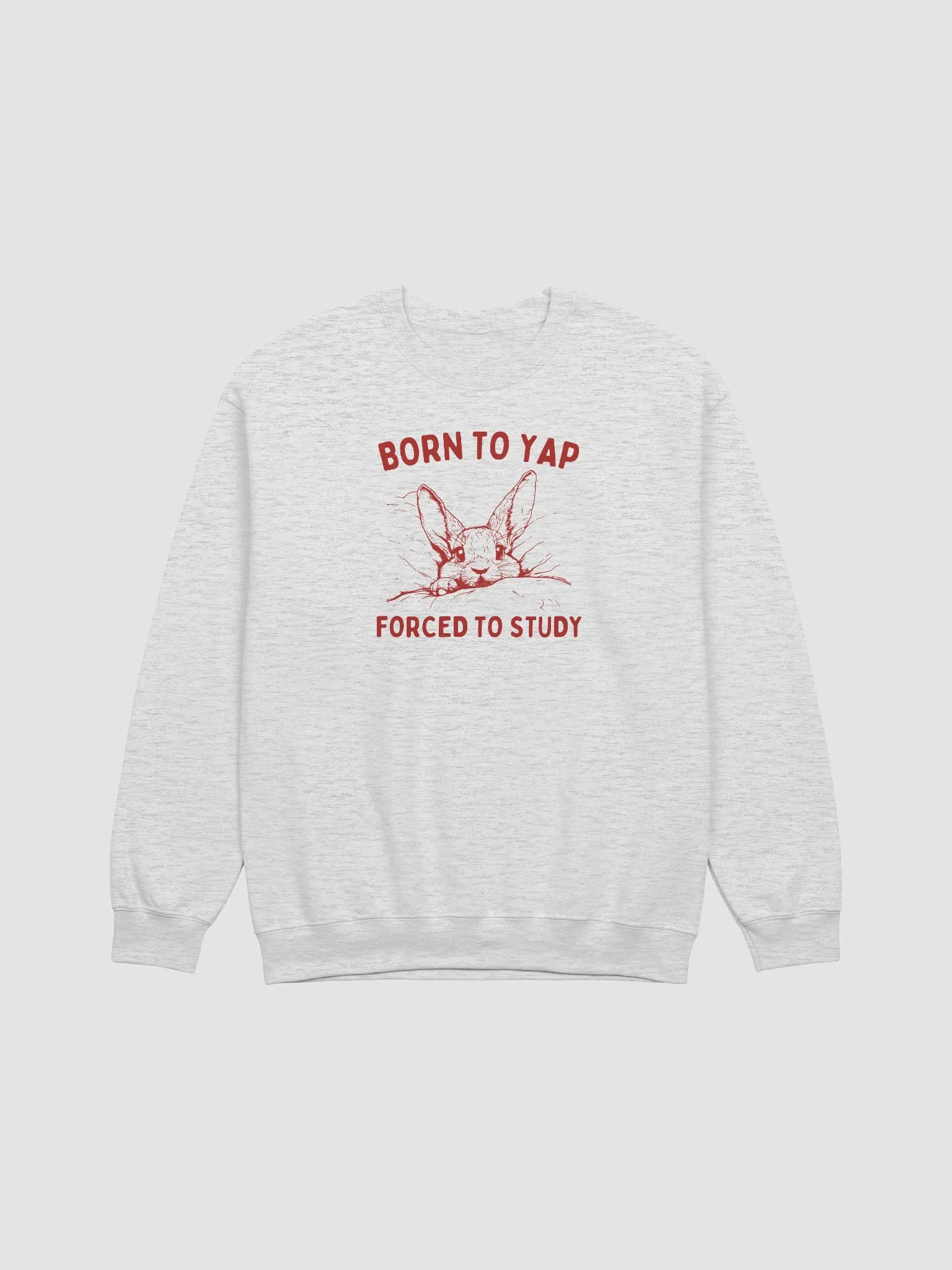 Born to yap forced to study Crewneck product image (1)
