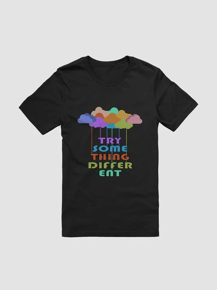 Try Something Different T-Shirt #724 product image (1)