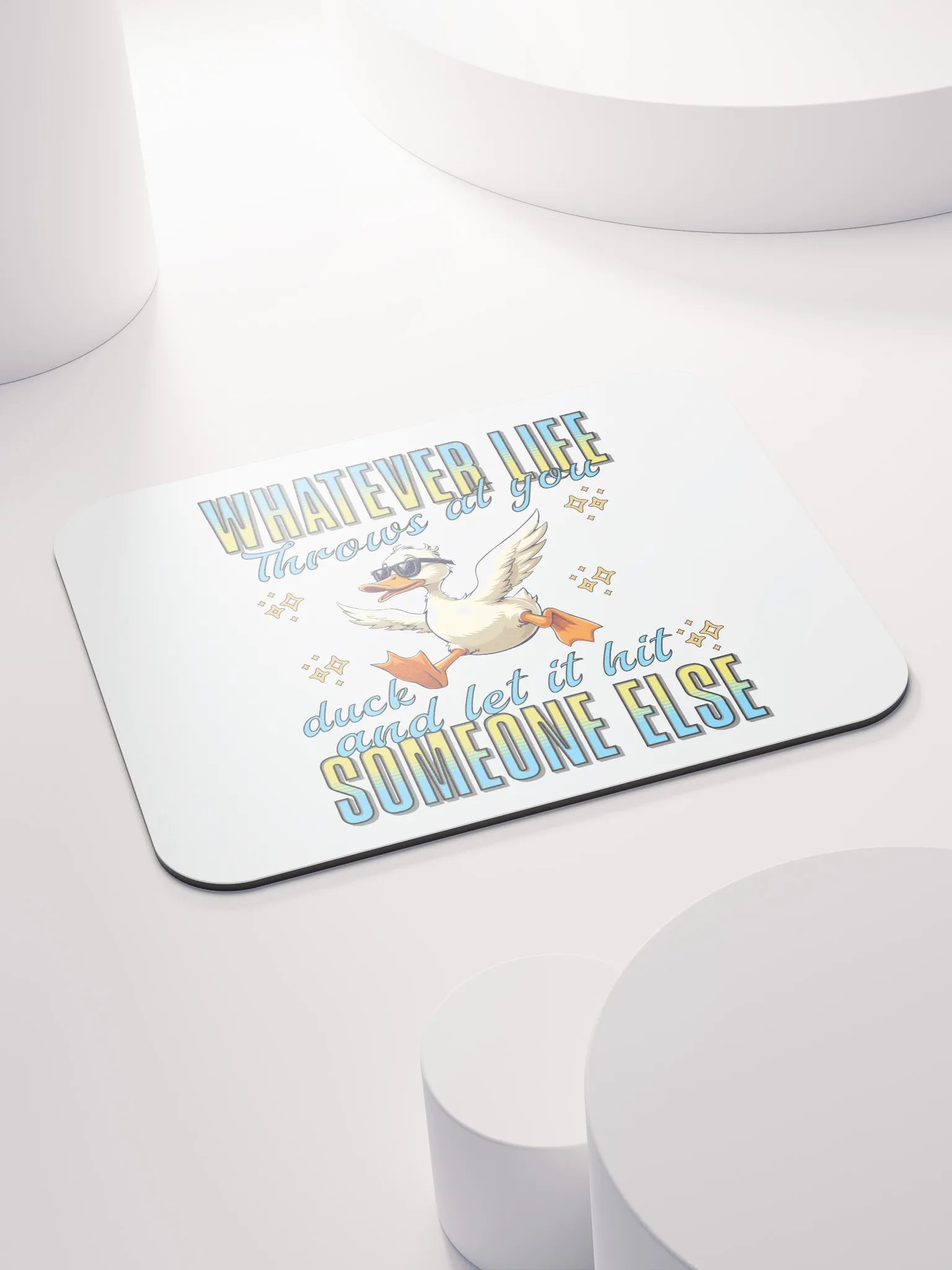 Whatever Life Throws At You Duck And Let It Hit Someone Else Inspired Motivational Mouse Pad product image (4)