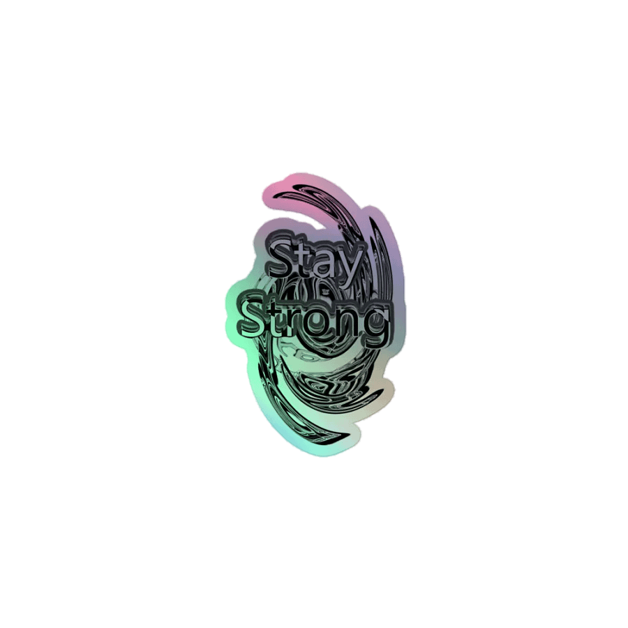 Stay Strong - Kiss-Cut Holographic Sticker product image (1)