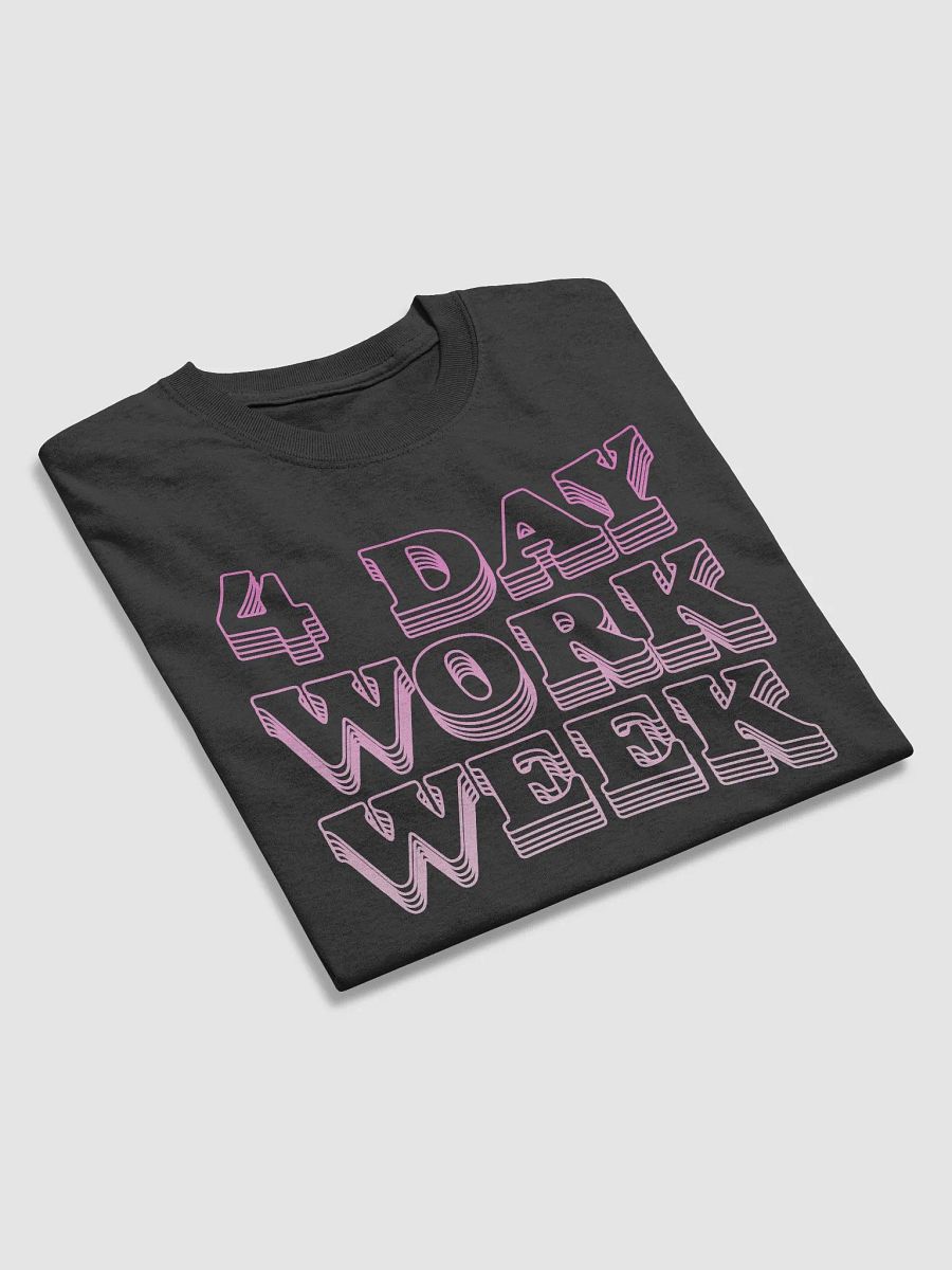 4 Day Work Week T-Shirt product image (3)