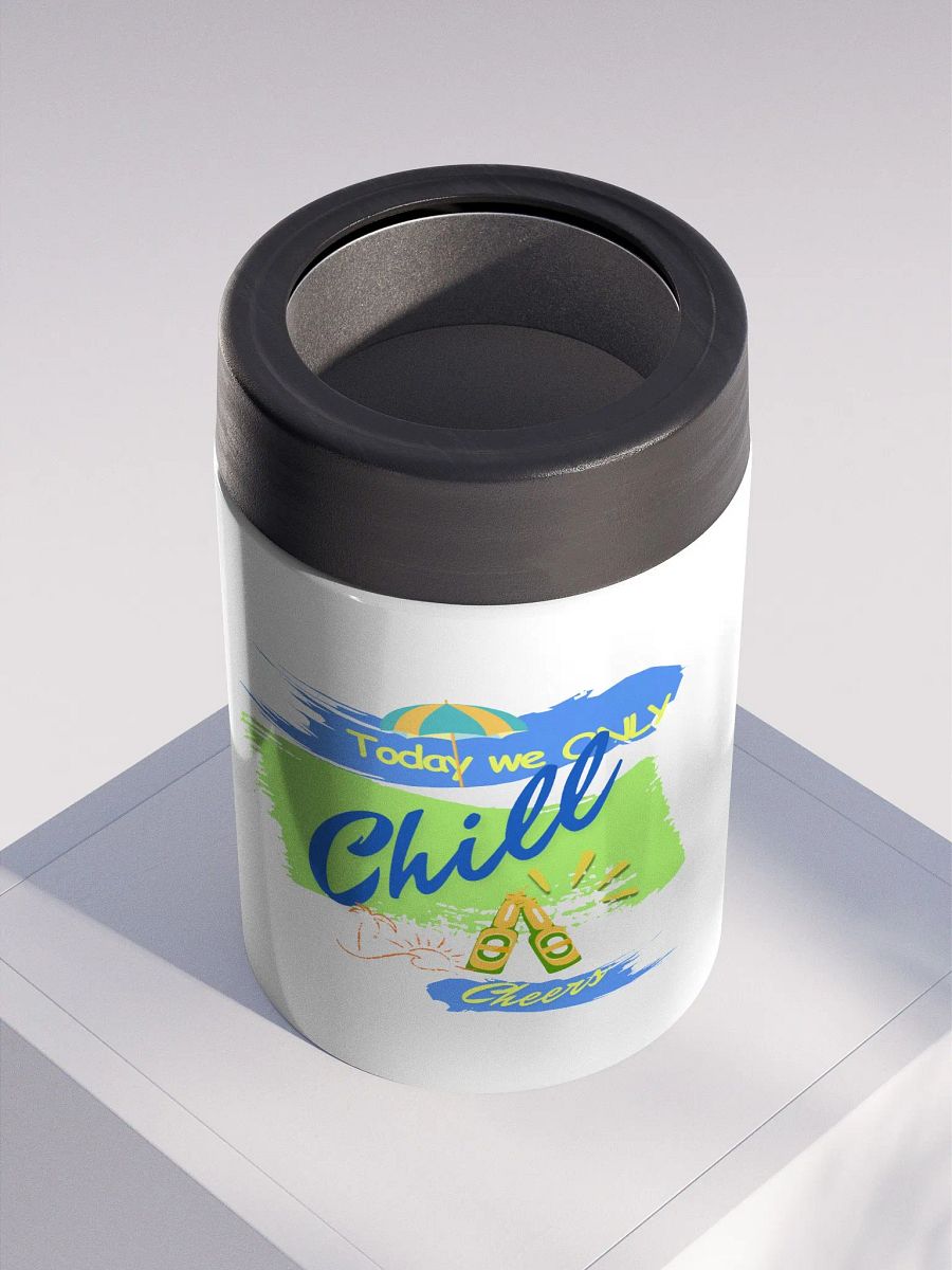 Stainless steel Koozie for your summer parties.   ‘Today  we only  chill ‘design. product image (2)