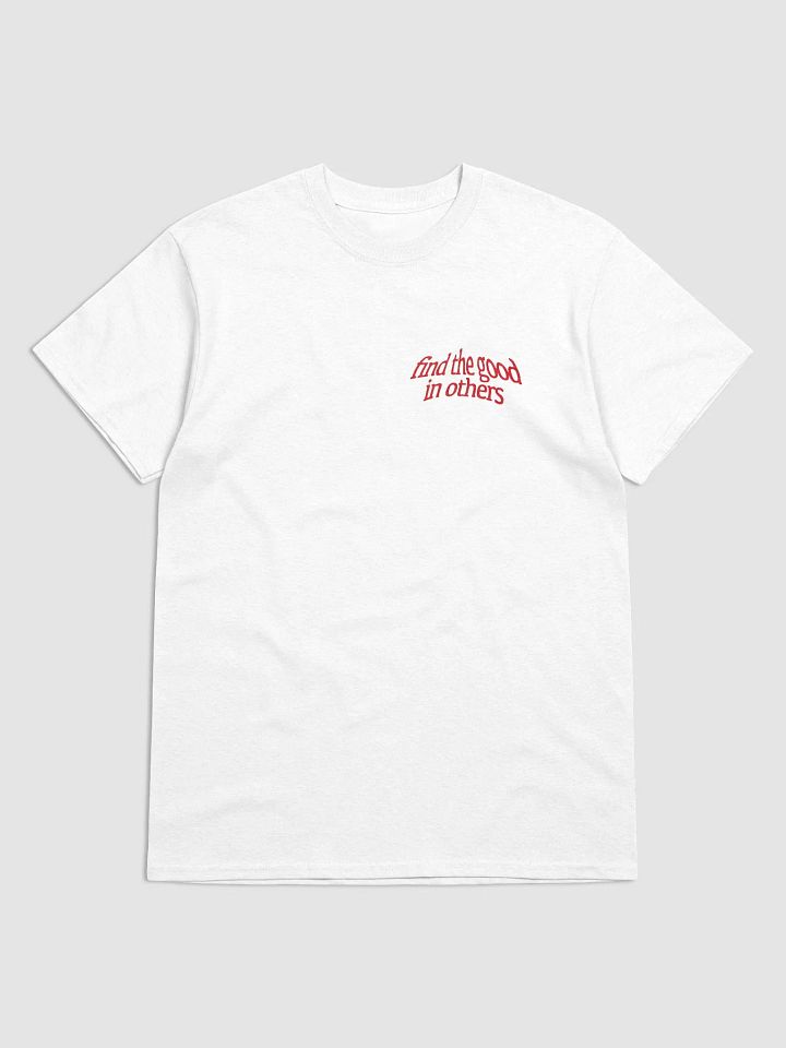Find the good in others unisex t-shirt product image (1)
