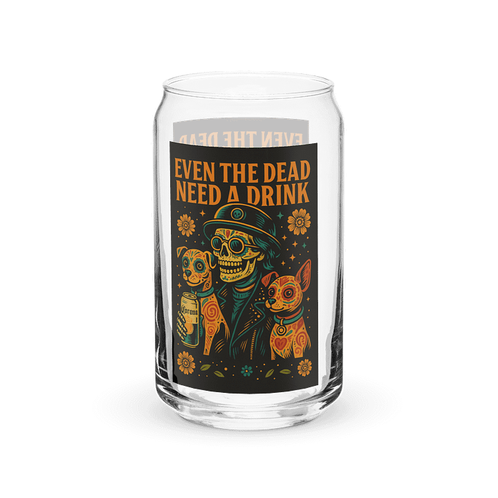 Mel’s Angels “Even the Dead Need a Drink” Can-Shaped Glass – Dia de los Muertos Dog Lover Barware, 16oz product image (2)