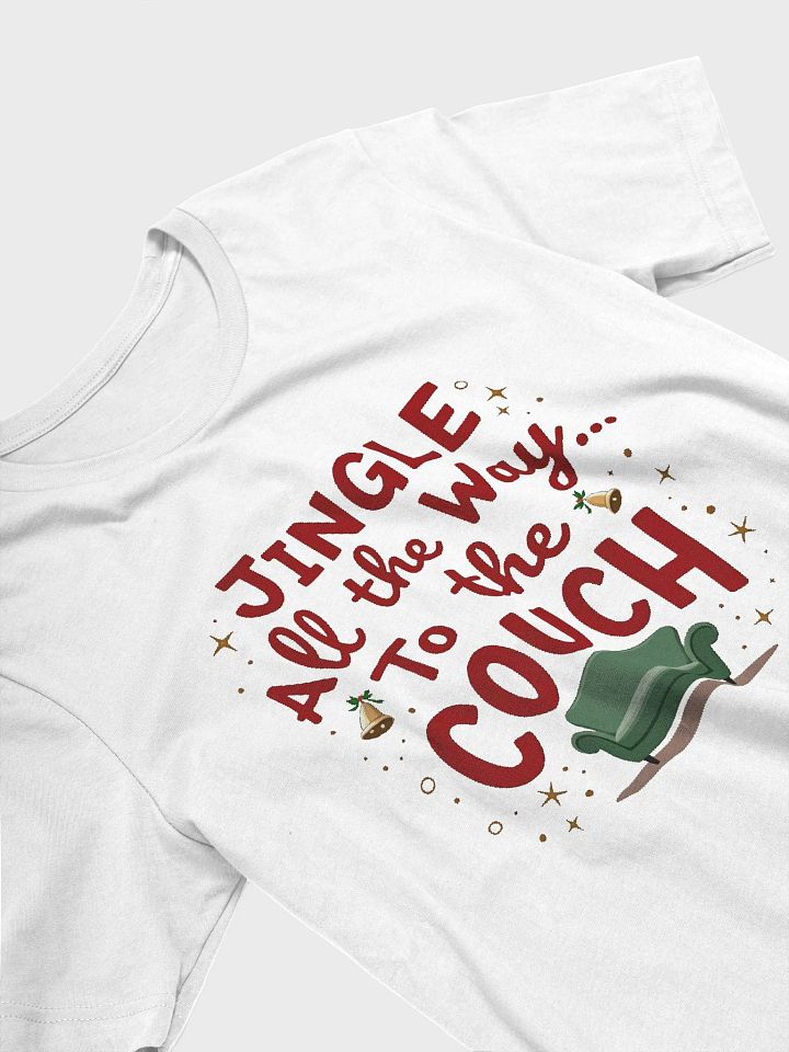 Jingle All the Way to the Couch T-Shirt product image (2)