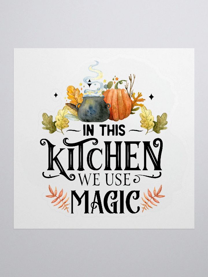 In This Kitchen We Use Magic STICKER - Witchy, Kitchen Witch, Magic Kitchen Gift product image (1)