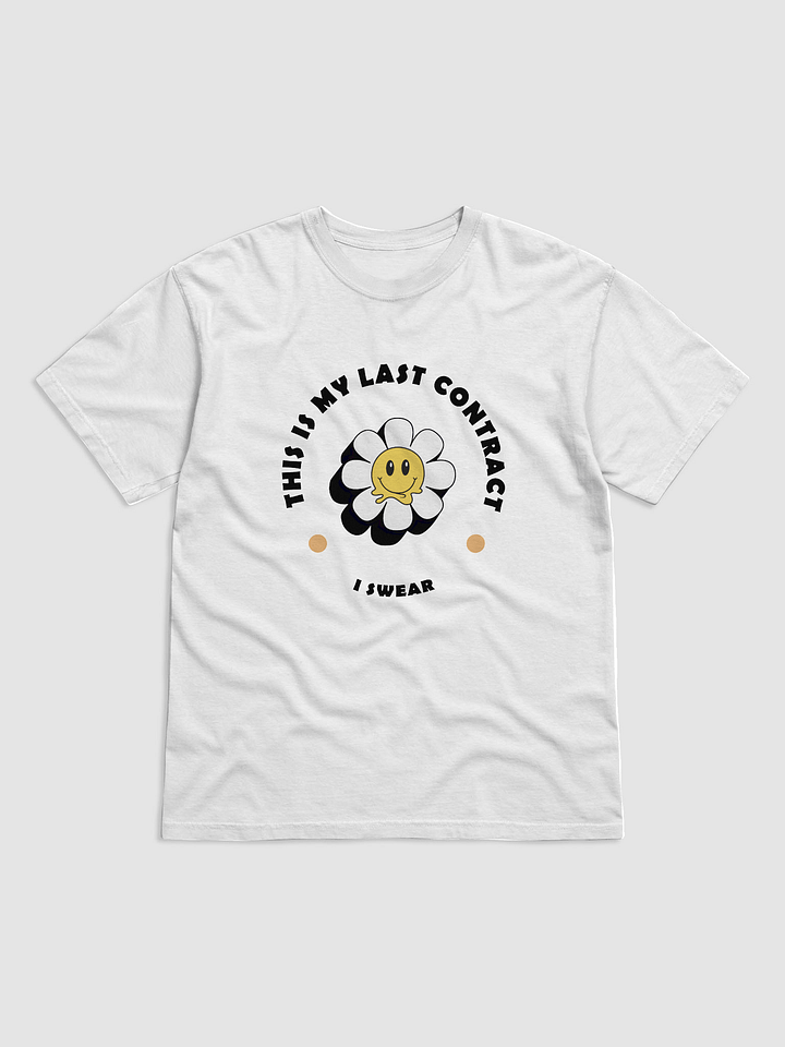 This is my last contract I swear T-shirt product image (1)