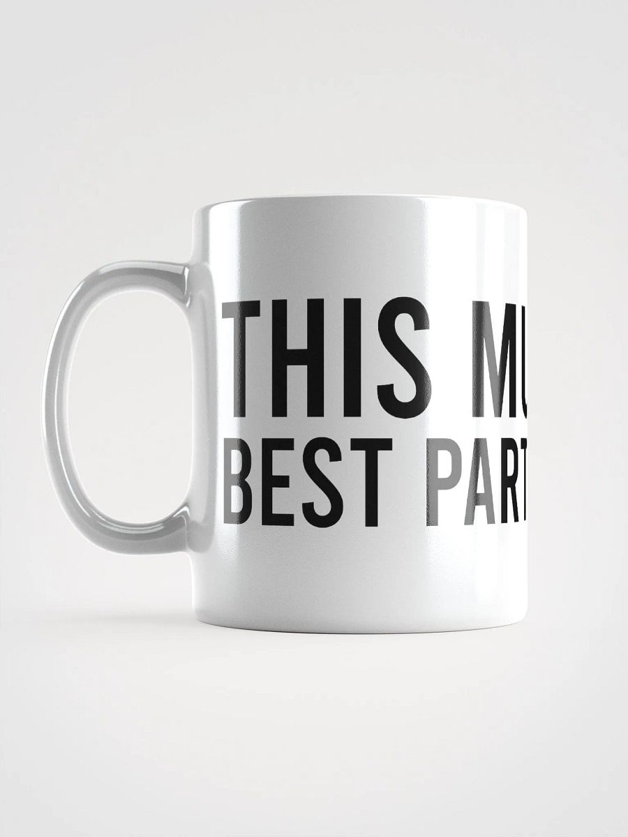This mug is the best part of my day. - coffee mug product image (16)
