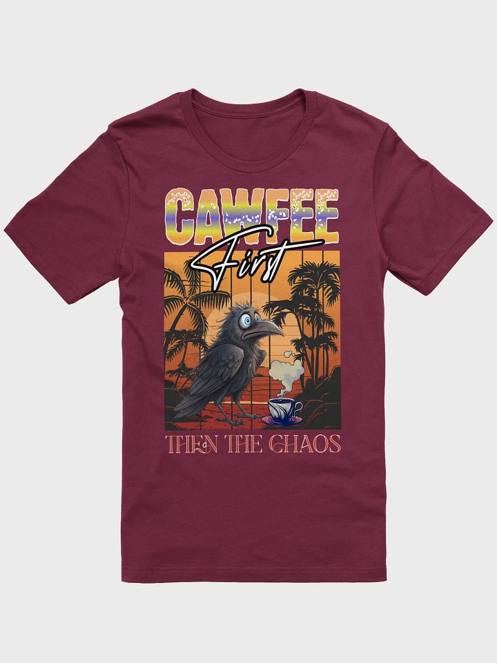 Cawfee First Then The Chaos Brewed T-Shirt product image (6)