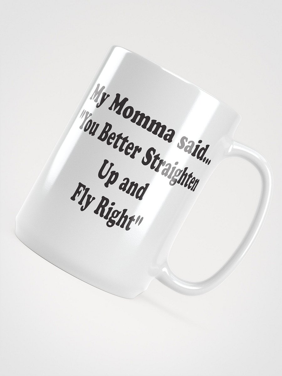 You Better Straighten Up and Fly Right mug product image (5)