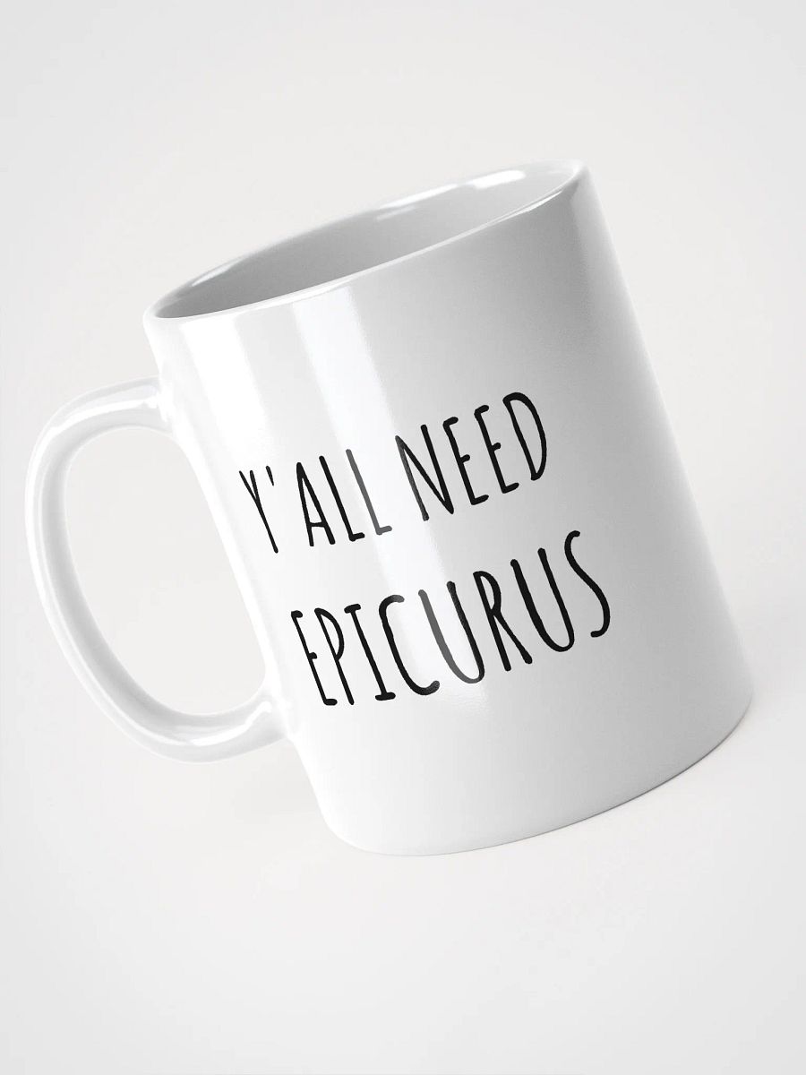 Y'all Need Epicurus (White Glossy Mug) product image (3)
