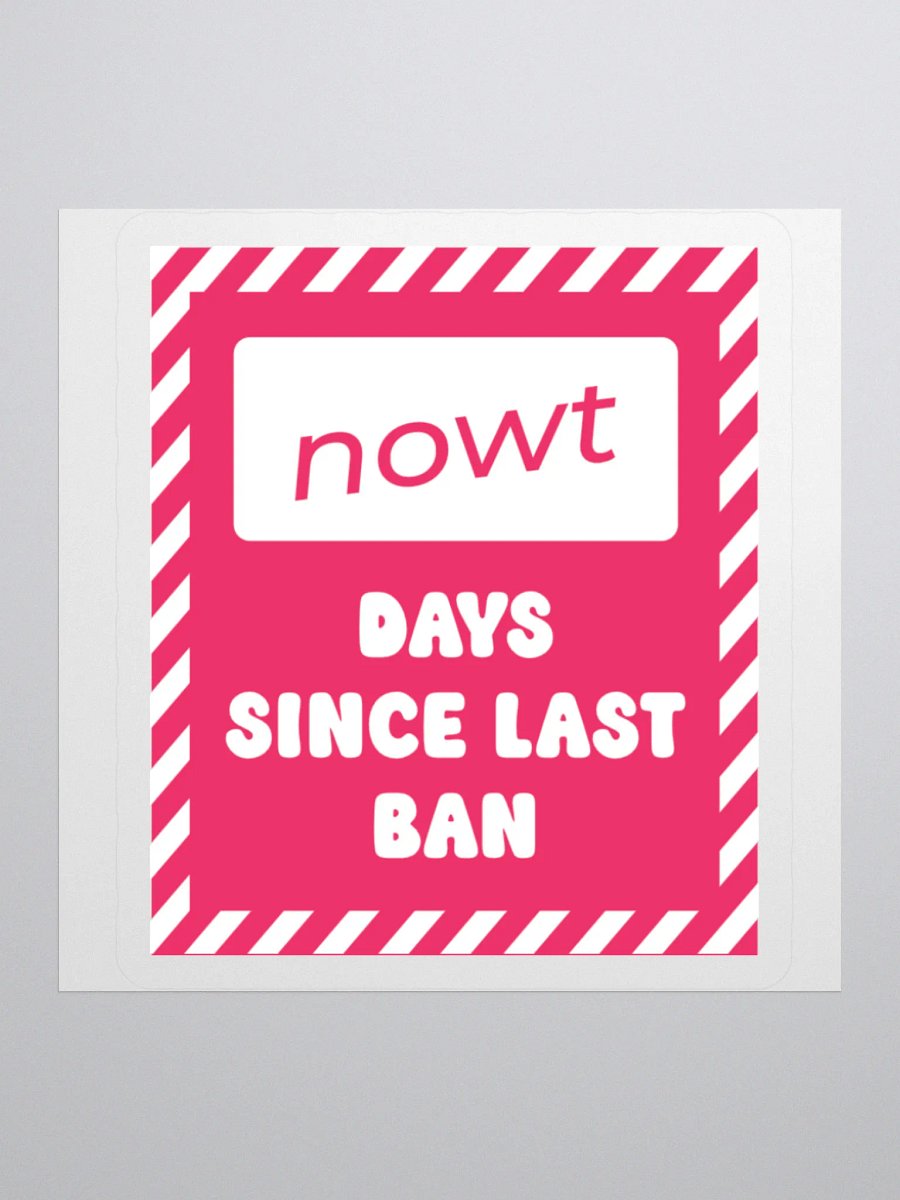 The Stickers: "NOWT Days Since Last Ban" product image (2)