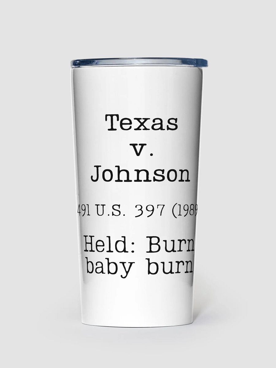 Texas v. Johnson "Burn baby Burn Steel" 20oz Tumbler product image (1)