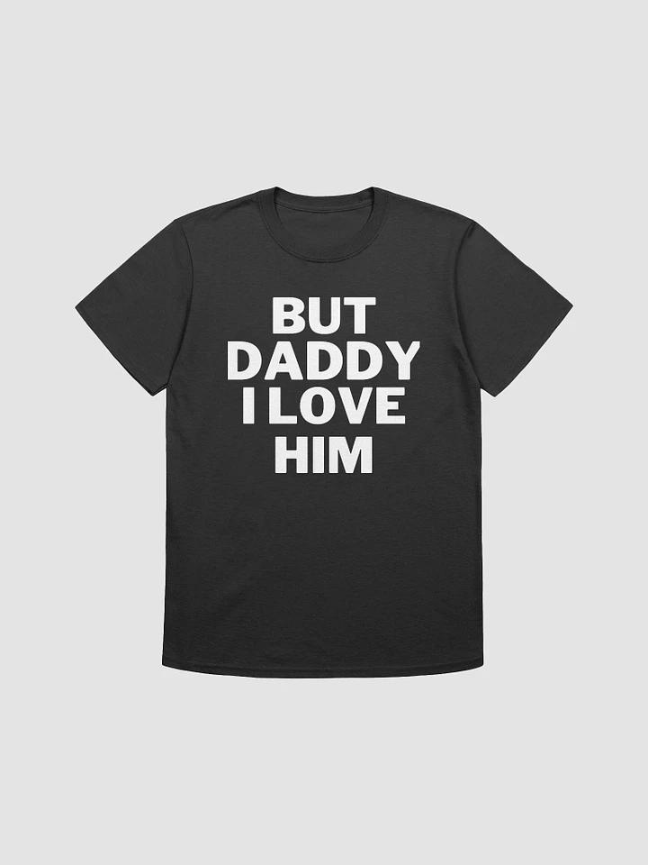 But Daddy I Love Him Unisex T-Shirt V22 product image (1)
