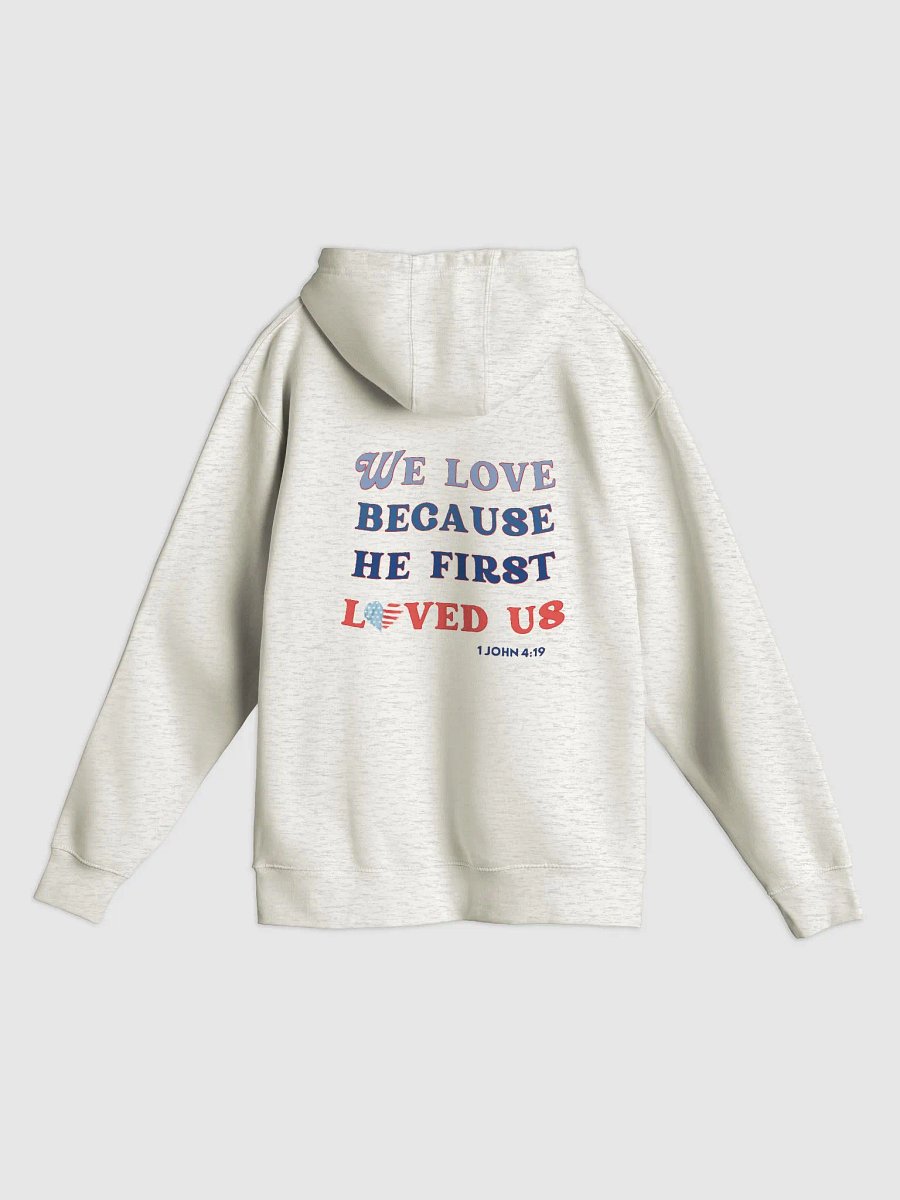 "We Love Because He First Loved Us" - 1JOHN 4:19 Biblical Quote Unisex Mid-Weight Hoodie product image (3)