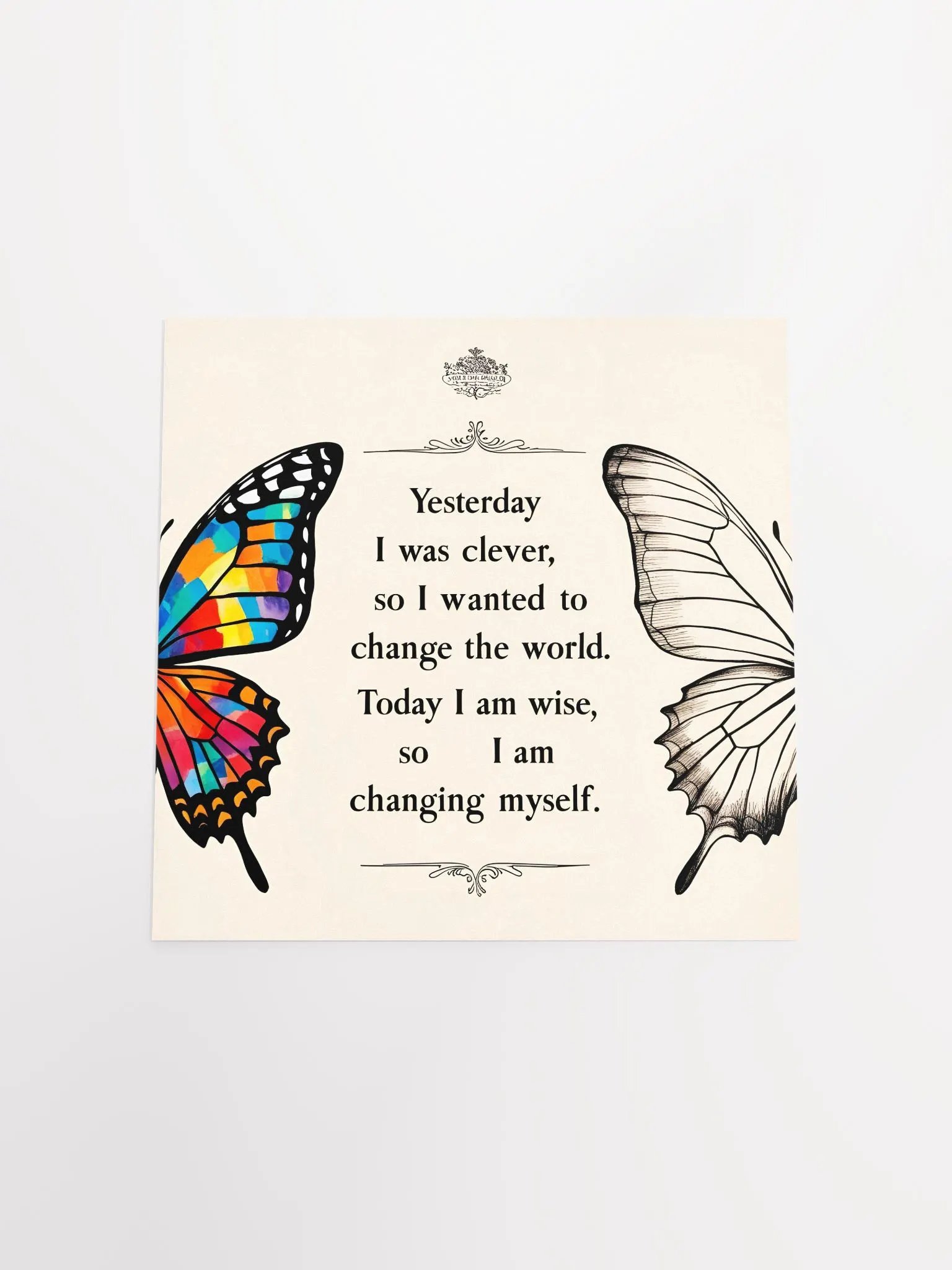 Yesterday I was clever, so I wanted to change the world. Today I am wise, so I am changing myself. - Enhanced Matte Paper Poster product image (17)