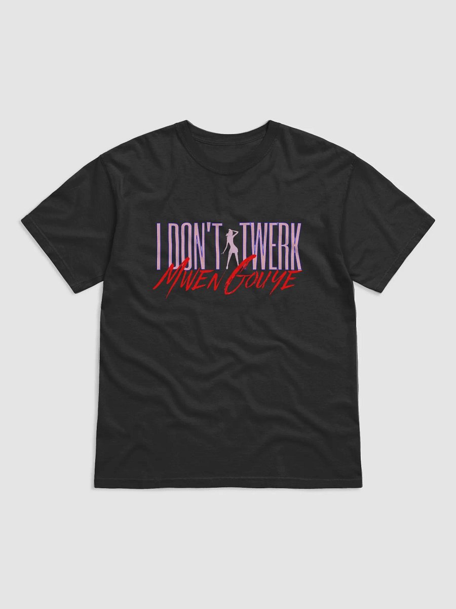 I don't twerk, I gouye Premium Ring-Spun Cotton T-Shirt product image (6)