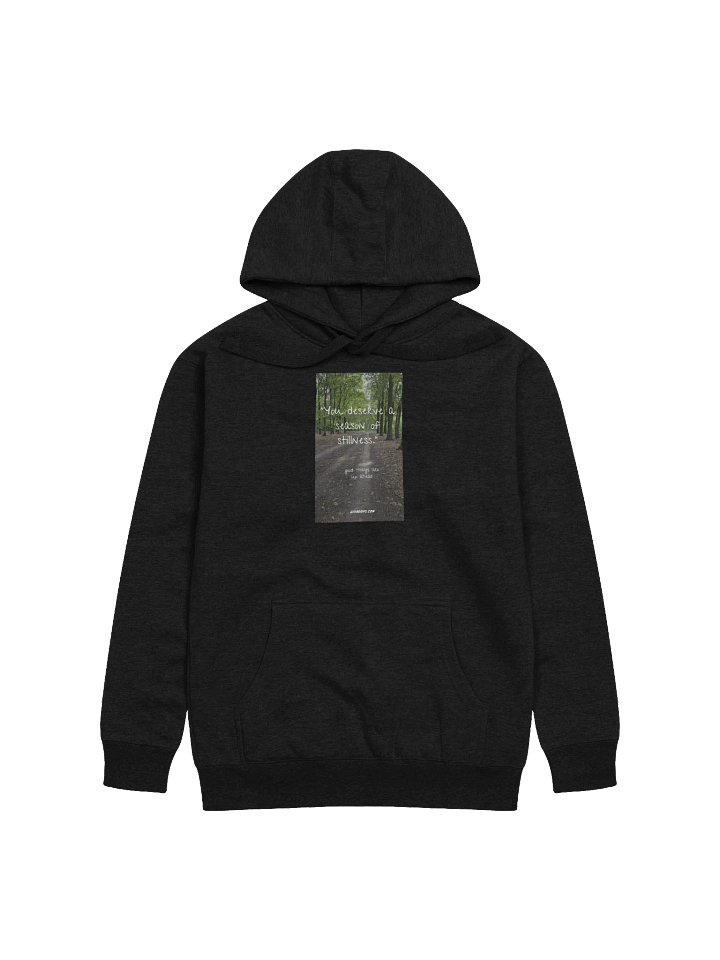 "You deserve a season of stillness." Cotton Heritage Unisex Premium Hoodie product image (1)