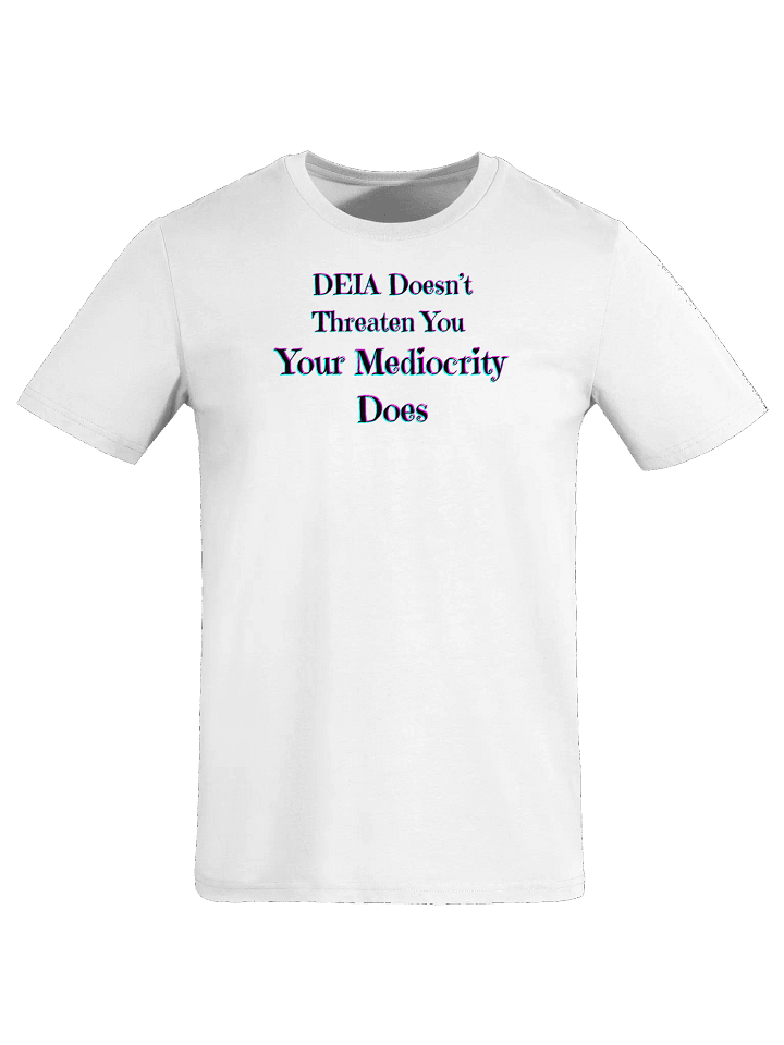 Hands Off DEIA, Mediocrity (words only), White Tee product image (1)