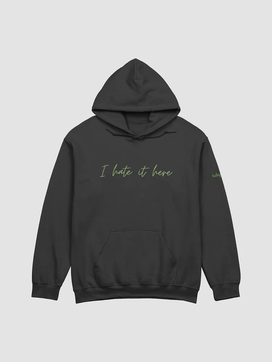 I hate it here hoodie