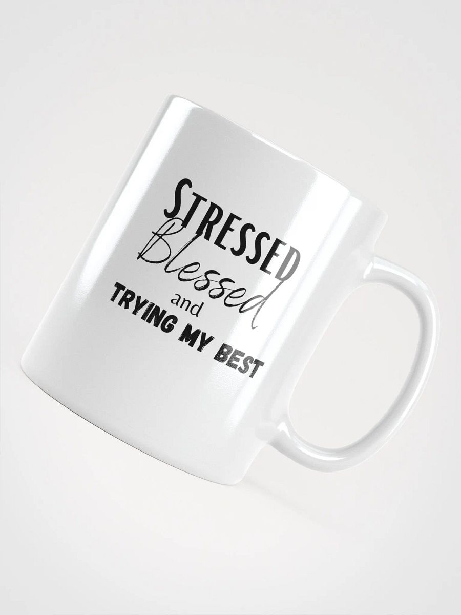 "Stressed, Blessed, Trying My Best" Mug product image (4)