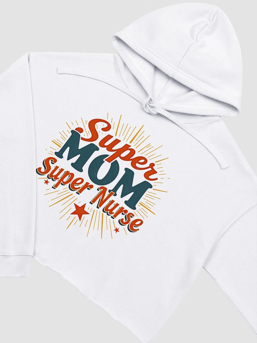 Super Mom , Super Nurse Celebration Crop Hoodie product image (19)