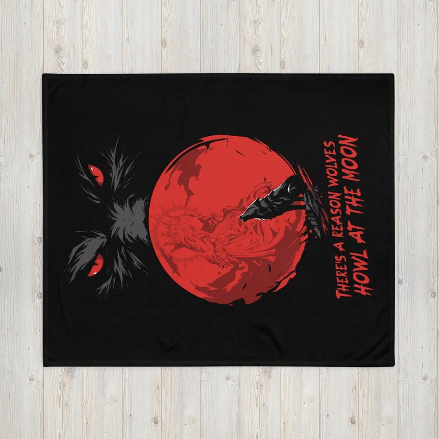 There's A Reason Wolves Howl At The Moon Blanket! product image (16)