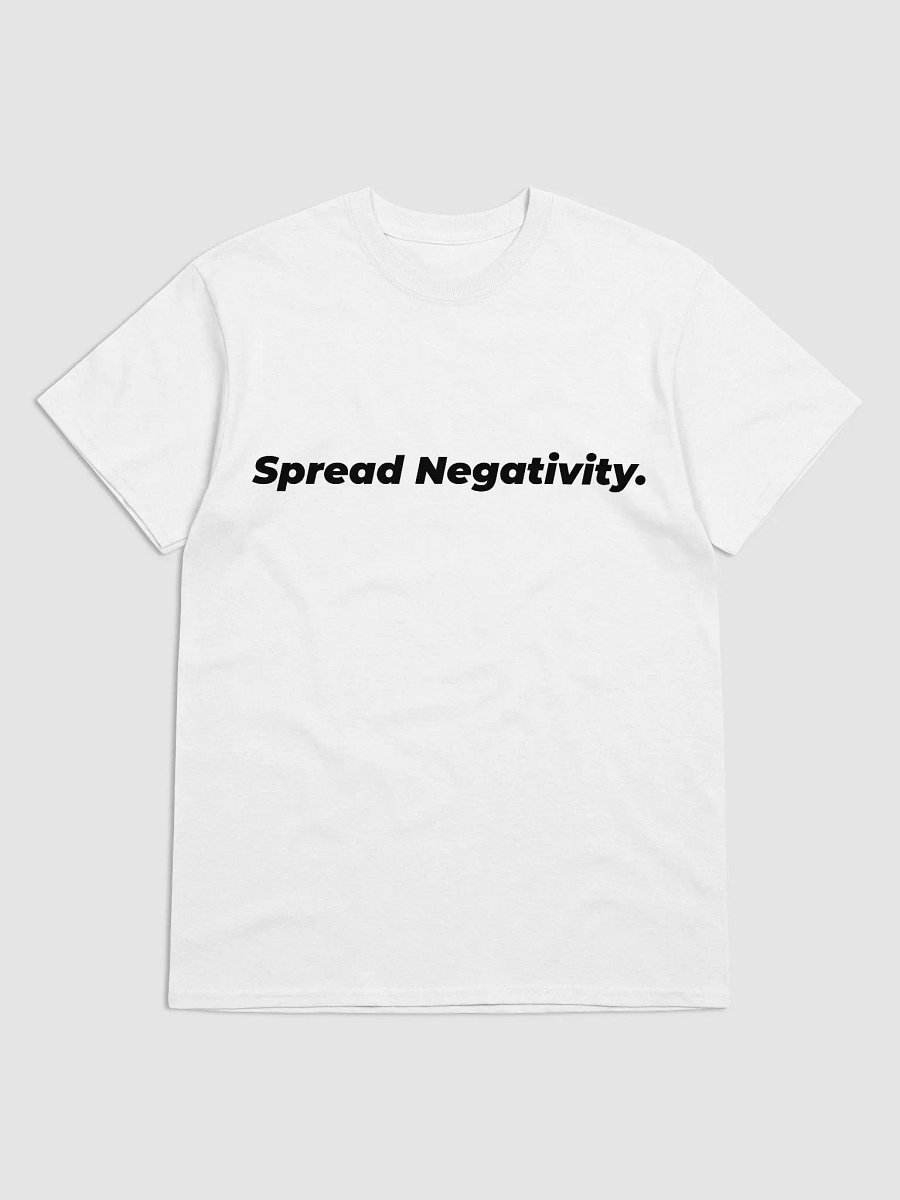 Spread Negativity. Limited Edition Premium Tee product image (1)