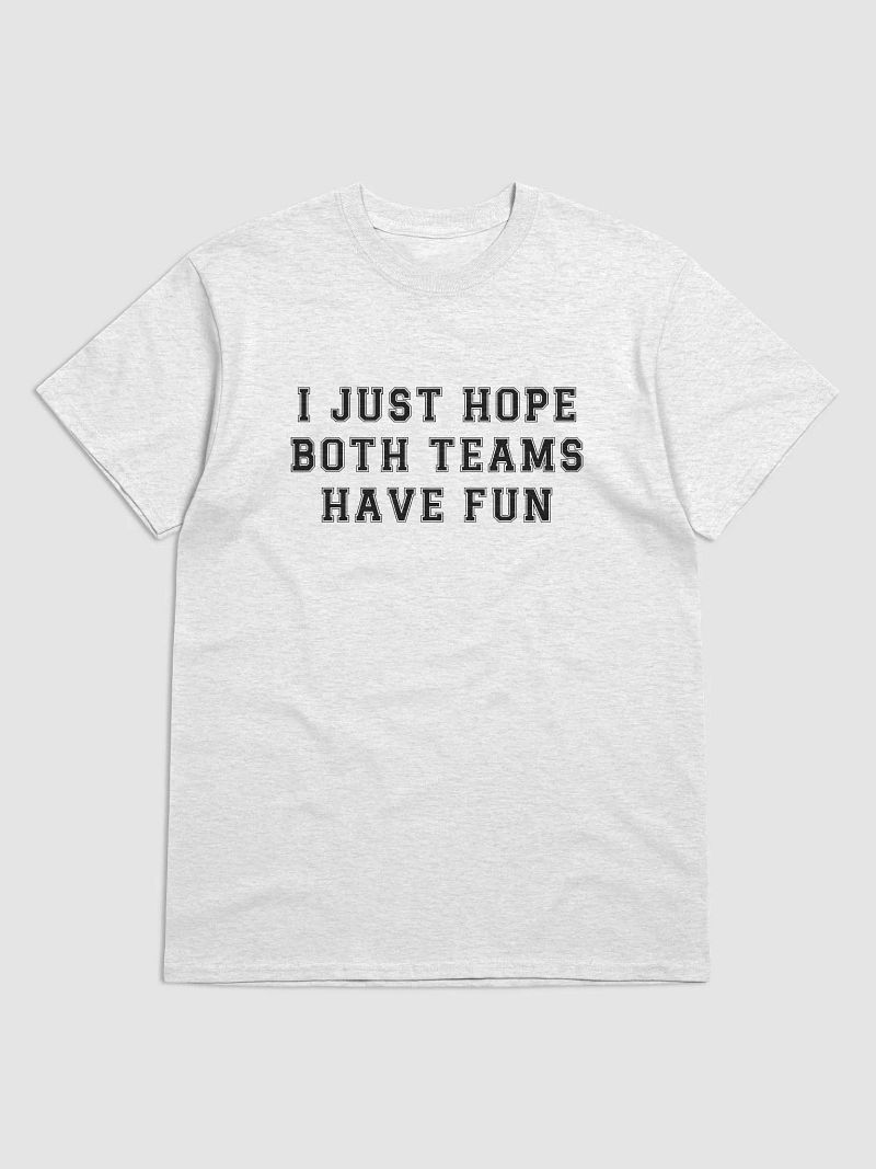 I Just Hope Both Teams Have Fun