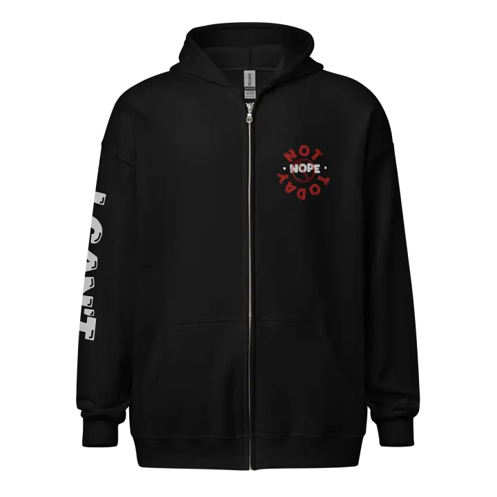 Unisex Hoodie: I CAN'T (Sleeve) & NOPE. NOT TODAY (Front) product image (2)