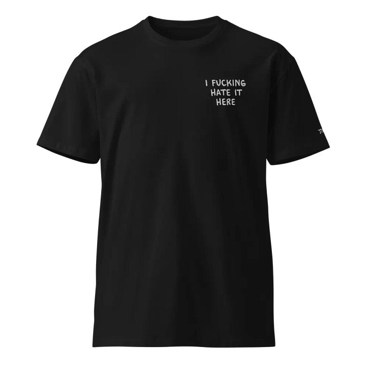 "I Fucking Hate It Here" Unisex T-Shirt | JenTheReaper681 product image (1)