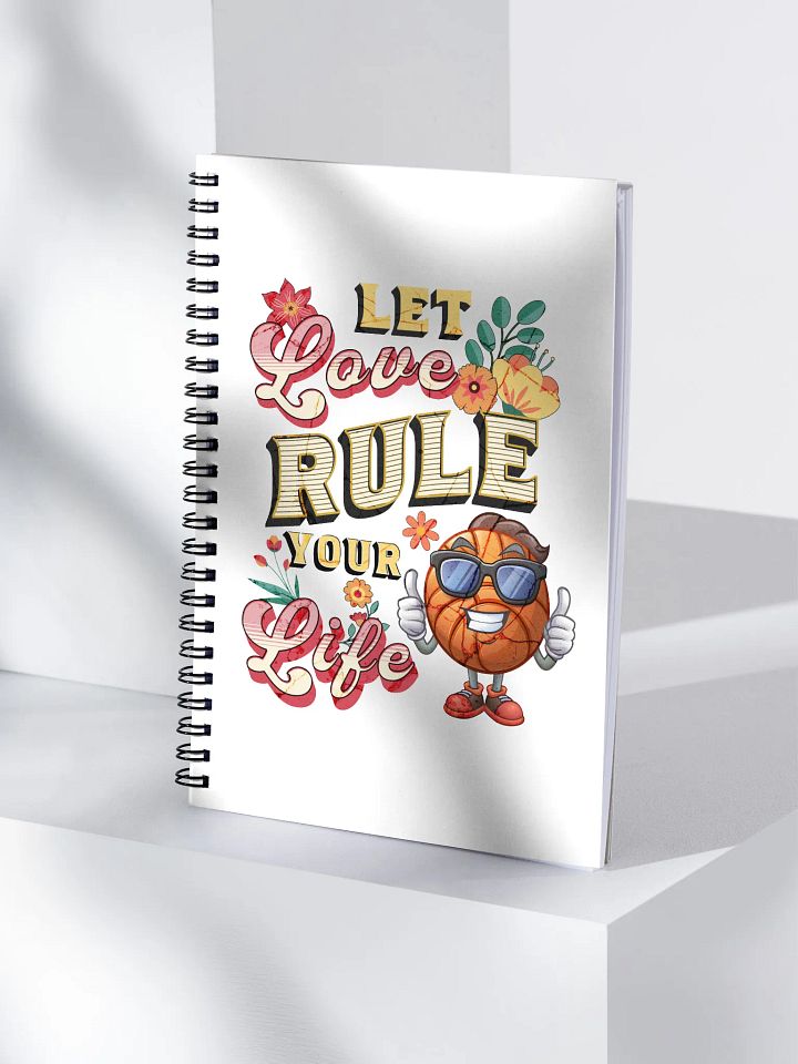 Let Love Rule Your Life Basketball Spiral Notebook product image (1)