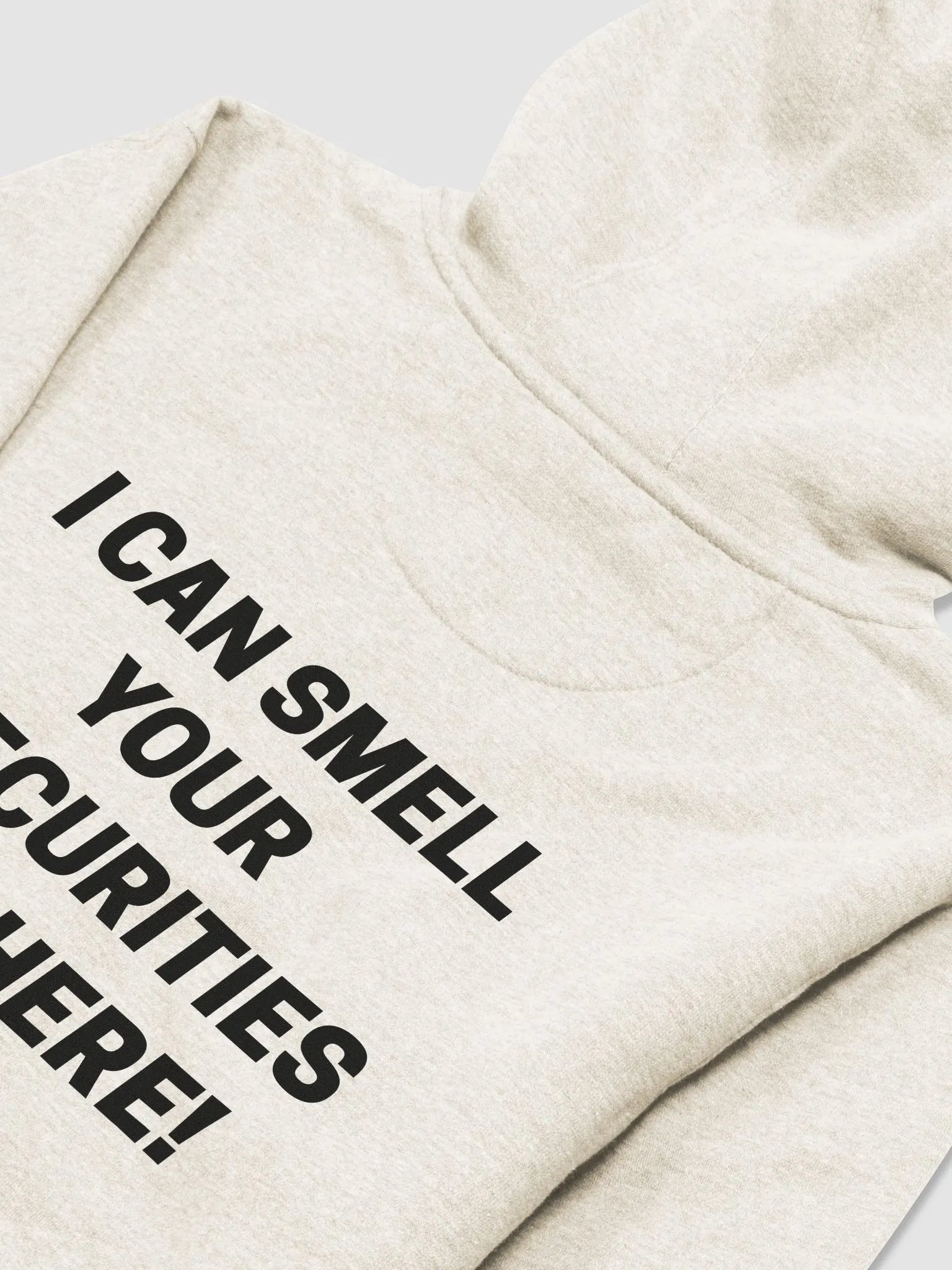 I CAN SMELL YOUR INSECURITIES FROM HERE Hoodie product image (2)