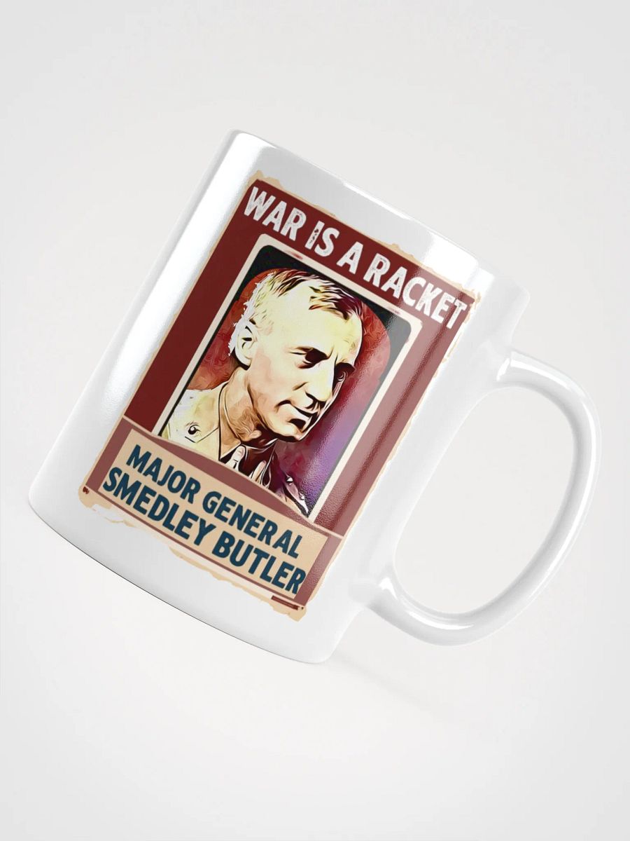 War Is a Racket - Major General Smedley Butler Quote 11 oz Mug product image (7)