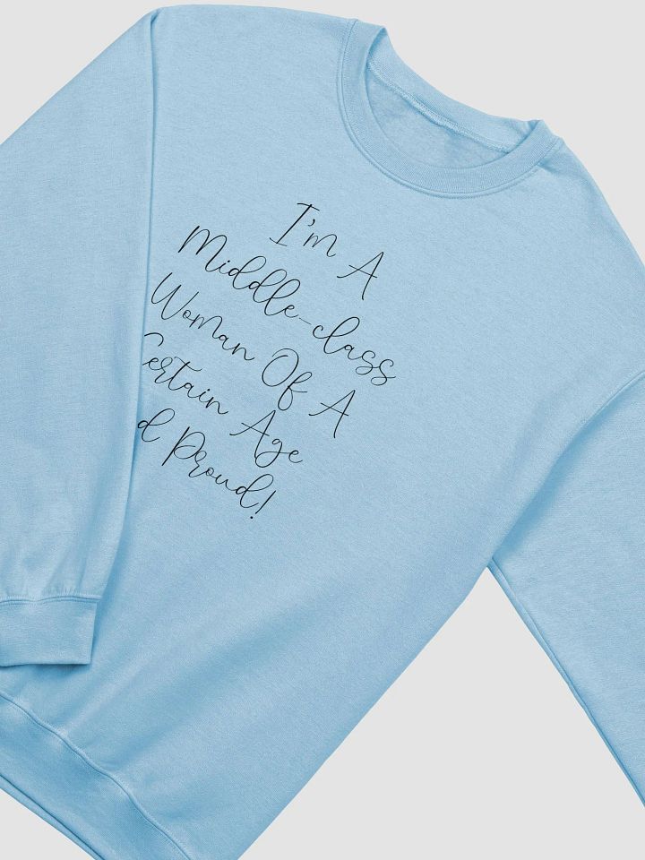 Middle-Class Woman Of A Certain Age - Light Colours/Fancy Font Sweatshirt product image (2)