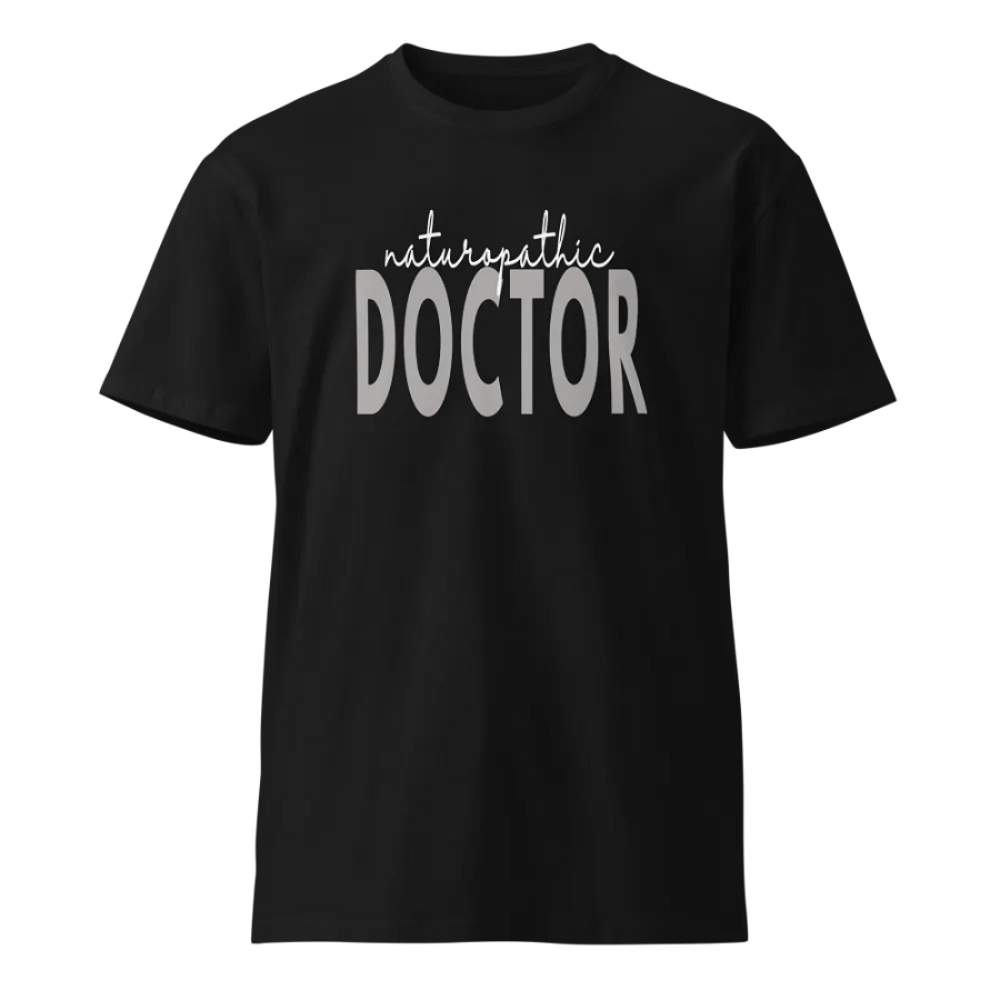 Naturopathic Doctor Physician Medicine Unisex Premium T-Shirt product image (1)