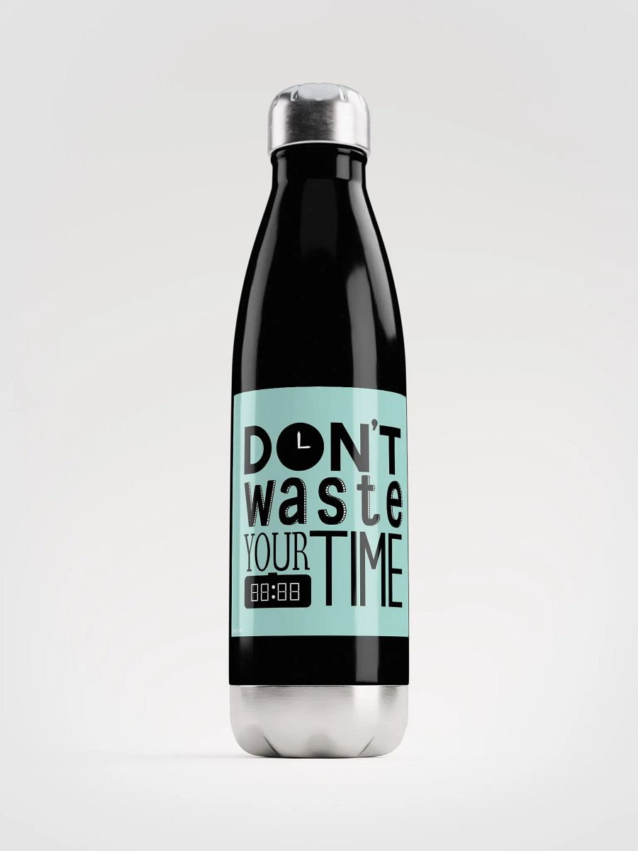 Don't waste yor time Stainless Steel Water Bottle product image (1)